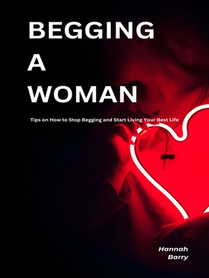 cover image of Begging a Woman
